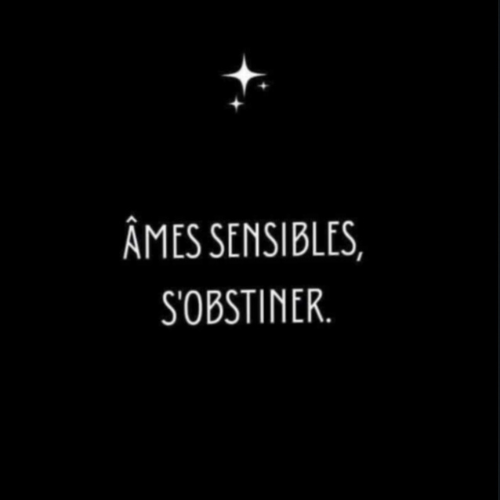 Citation "Ames sensibles, s'obstiner"